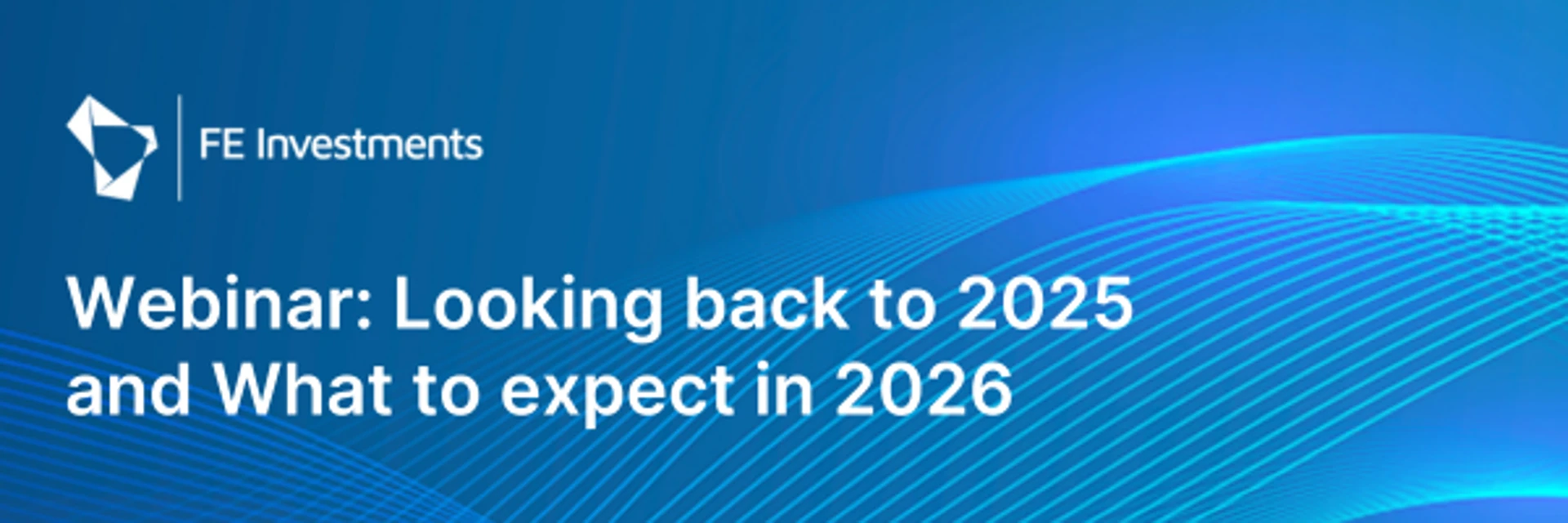 FE Investments Looking Back To 2025 And What To Expect In 2026