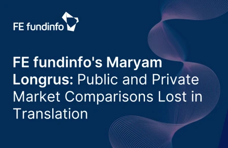 Teaser FE Fundinfo's Maryam Longrus Public And Private Market Comparisons Lost In Translation