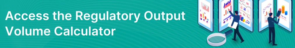 Access the Regulatory Output Volume Calculator